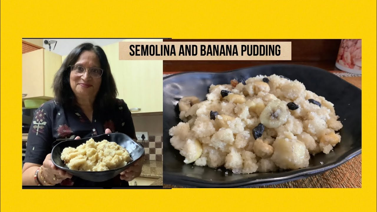 Anglo-Indian Semolina Banana Pudding (Sooji Pudding)